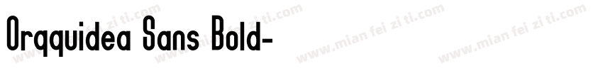 Orqquidea Sans Bold字体转换